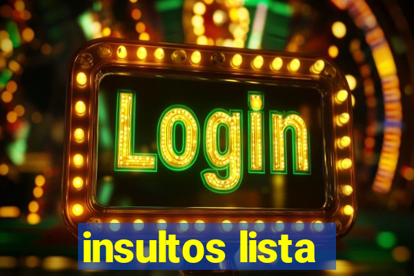 insultos lista